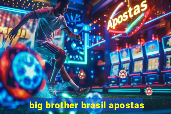 big brother brasil apostas